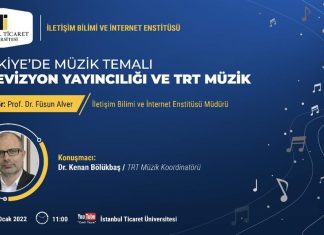 İstanbul Ticaret Üniversitesi İletişim Bilimi ve İnternet Enstitüsü’nce düzenlenen webinarda; “Türkiye’de müzik temalı televizyon yayıncılığı ve TRT Müzik” ele alınacak.