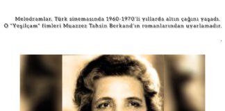 1960 ve 70’ler…Yeşilçam’ın gizli kahramanı;Muazzez Tahsin Berkand…Fevziye TURAN anlatıyor.