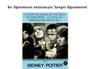 Bir Öğretmenin Anlatımıyla; ‘Sevgili Öğretmenim’ Sidney Poitier ve Fevziye Turan