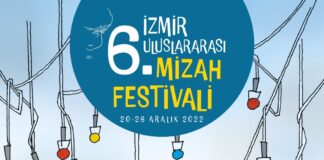 6.İzmir Uluslararası Mizah Festivali, 20-26 Aralık tarihleri arasında yapılacak.
