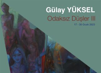 Gülay Yüksel’in “Odaksız Düşler” isimli kişisel sergisi yarın İstanbul’da açılıyor.