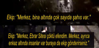 📽️’Merkez, Belediye binasına kadar tüm binalar yıkılmış durumda.’ İşte deprem anı polis telsizinde konuşulanlar