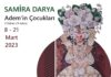 “Adem’in Çocukları”… Samira Darya… Sergi…