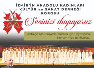 “İzmir’in Anadolu Kadınları” Korosu Antakya Medeniyetler Korosu’na destek için sahneye çıkacak.