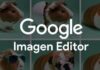 ‘Imagen Editor AI’ ile Photshop son zamanlarını mı yaşıyor.