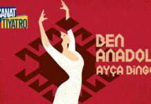 “Ben Anadolu”, 8 Temmuz Cumartesi, (yarın) 21.00’de Nysa Antik Kenti’nde sahnelenecek.
