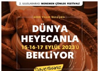 İzmir Menemen’in Dünyaca ünlü çömlekleri, adına düzenlenen festivalle görücüye çıkıyor.
