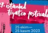27. İstanbul Tiyatro Festivali 25 Ekim’de perdelerini açıyor.