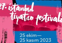 27. İstanbul Tiyatro Festivali 25 Ekim’de perdelerini açıyor.