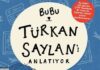 KİTAP / ÇOCUK EDEBİYATI/ ESRA KARAGÜLLE/ BUBU TÜRKAN SAYLAN’I ANLATIYOR