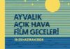 Ayvalık Açık Hava Film Geceleri 15 Haziran’da başlıyor