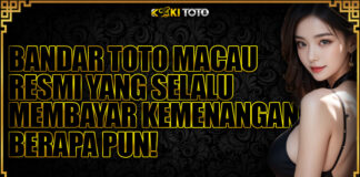 KOKITOTO: Bandar Toto Macau Resmi yang Selalu Membayar Kemenangan Berapa Pun! kokitoto