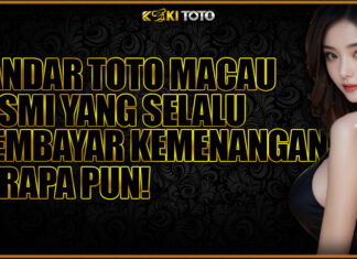 KOKITOTO: Bandar Toto Macau Resmi yang Selalu Membayar Kemenangan Berapa Pun! kokitoto