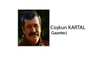 Coşkun KARTAL: “BU DA GEÇER YAHU!”