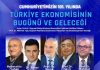 Cumhuriyetin 101. Yılında, “Türkiye Ekonomisinin Bugünü ve Geleceği” İstanbul’da yarın yapılacak toplantıda ele alınacak.