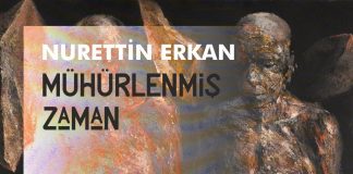 Nurettin Erkan’ın ‘Mühürlenmiş Zaman’ adlı kişisel sergisi İsranbul’da açıldı.