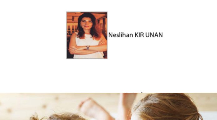Neslihan KIR UNAN; Çocuklarla Doğru İletişim Kurmanın Yolları