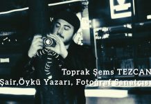 Toprak Şems TEZCAN/ Şair,Öykü Yazarı, Fotoğraf Sanatçısı
