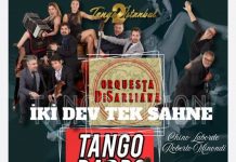 Tango müziğinin dünyaca tanınan Arjantinli orkestralarından “Tango Bardo” ve “Disarliana”, 19 Mart’ta İstanbul’da aynı sahnede konser verecek.