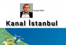 Cengiz ERDİL; KANAL İSTANBUL ARTIK TABELADAN İBARETTİR