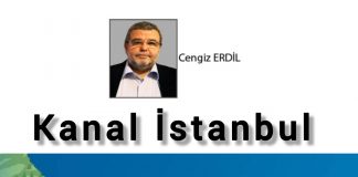Cengiz ERDİL; KANAL İSTANBUL ARTIK TABELADAN İBARETTİR