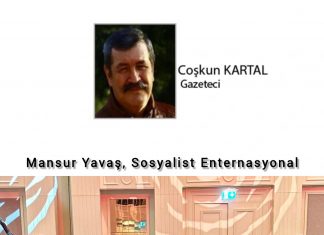 Coşkun KARTAL; SOSYALİST ENTERNASYONAL VE MANSUR YAVAŞ