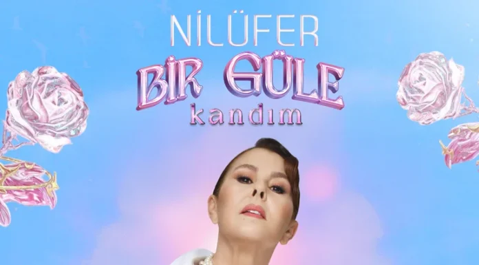 📽️Nilüfer’in yeni şarkısı ‘Bir güle kandım’ yayınlandı.