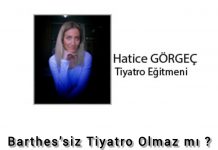 Hatice GÖRGEÇ; Barthes’siz Tiyatro Olmaz mı? Metinden Kaçanlar İçin Bir Hayatta Kalma Kılavuzu