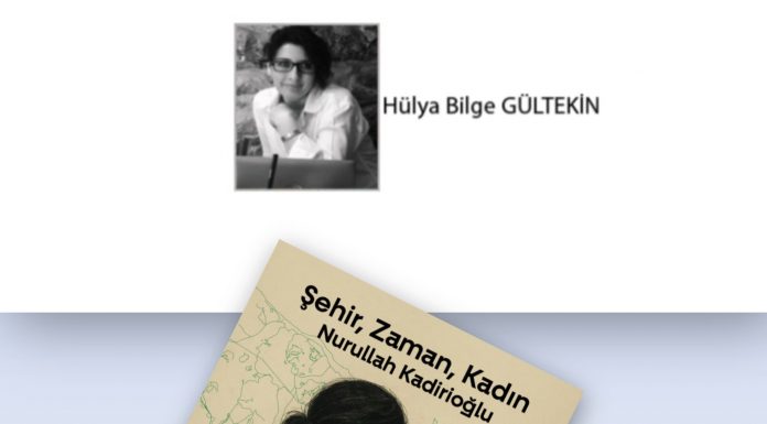 🎥 Hülya Bilge GÜLTEKİN; ‘Şehir Zaman Kadın’ ve Nurullah Kadirioğlu’nun Şiiri.