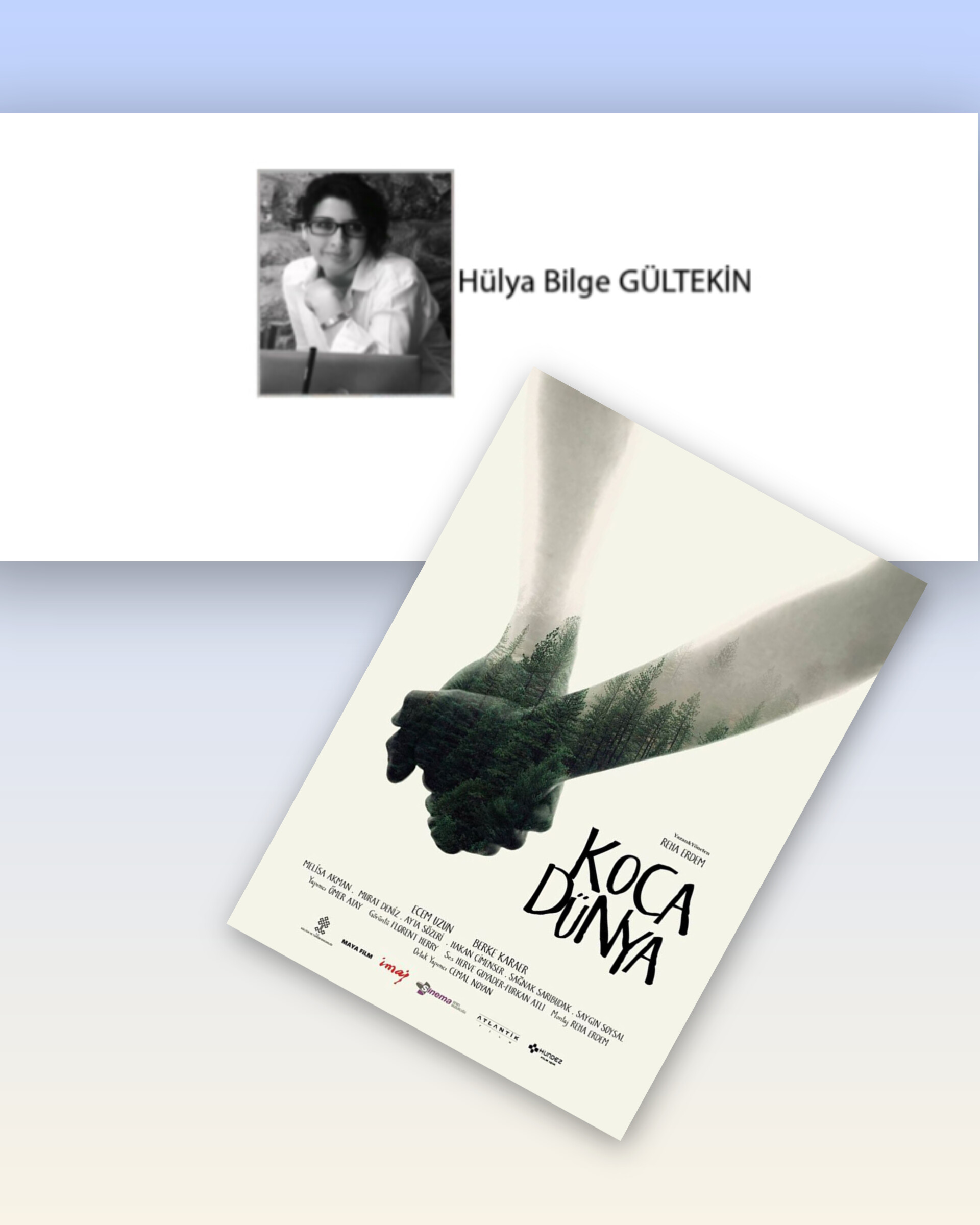 🎥Hülya Bilge GÜLTEKİN;              ‘KOCA DÜNYA’… Şiirsel ve masalsı bir okuma