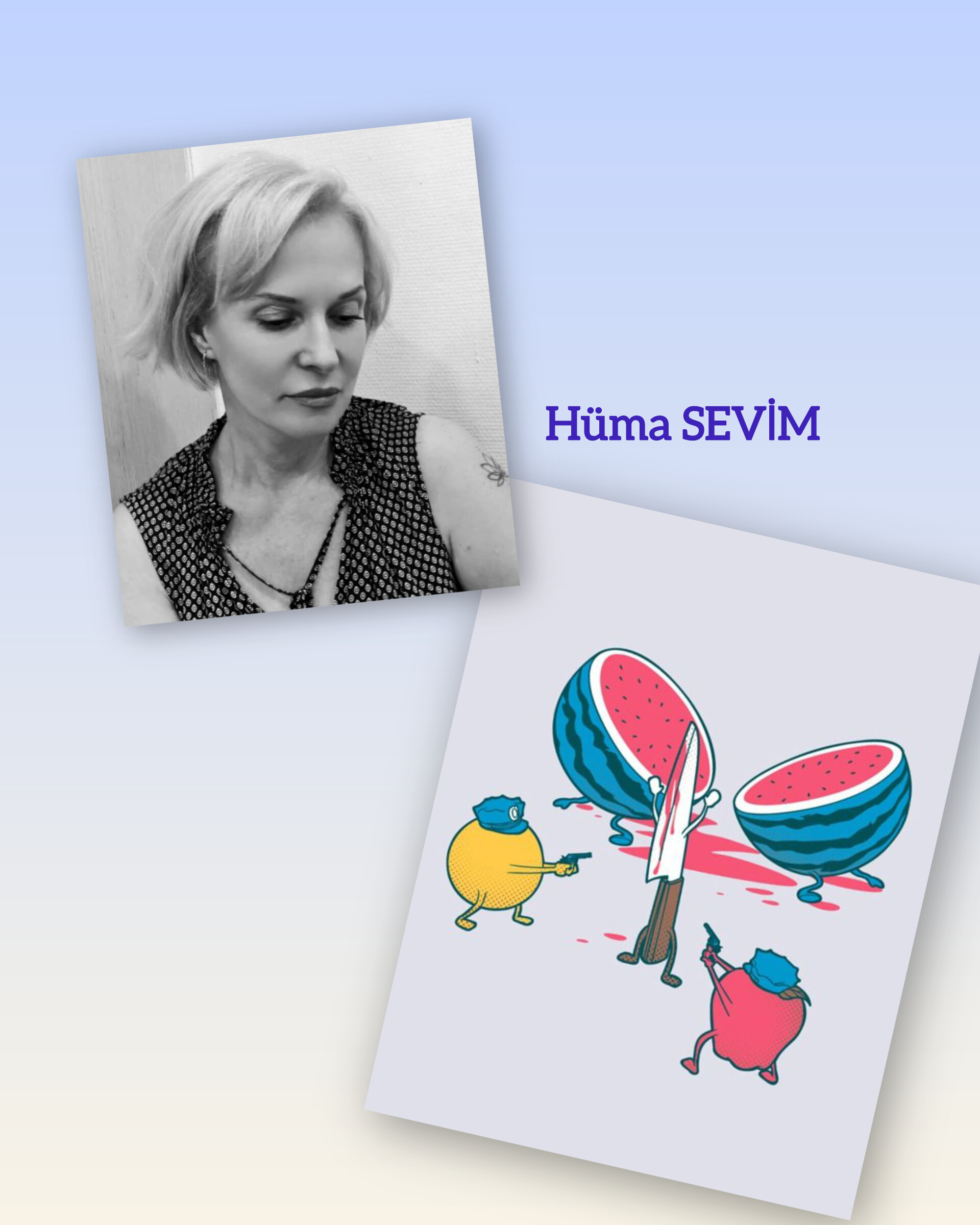 Hüma SEVİM;           İroni yapmak hakkında ne düşünüyorsunuz? 