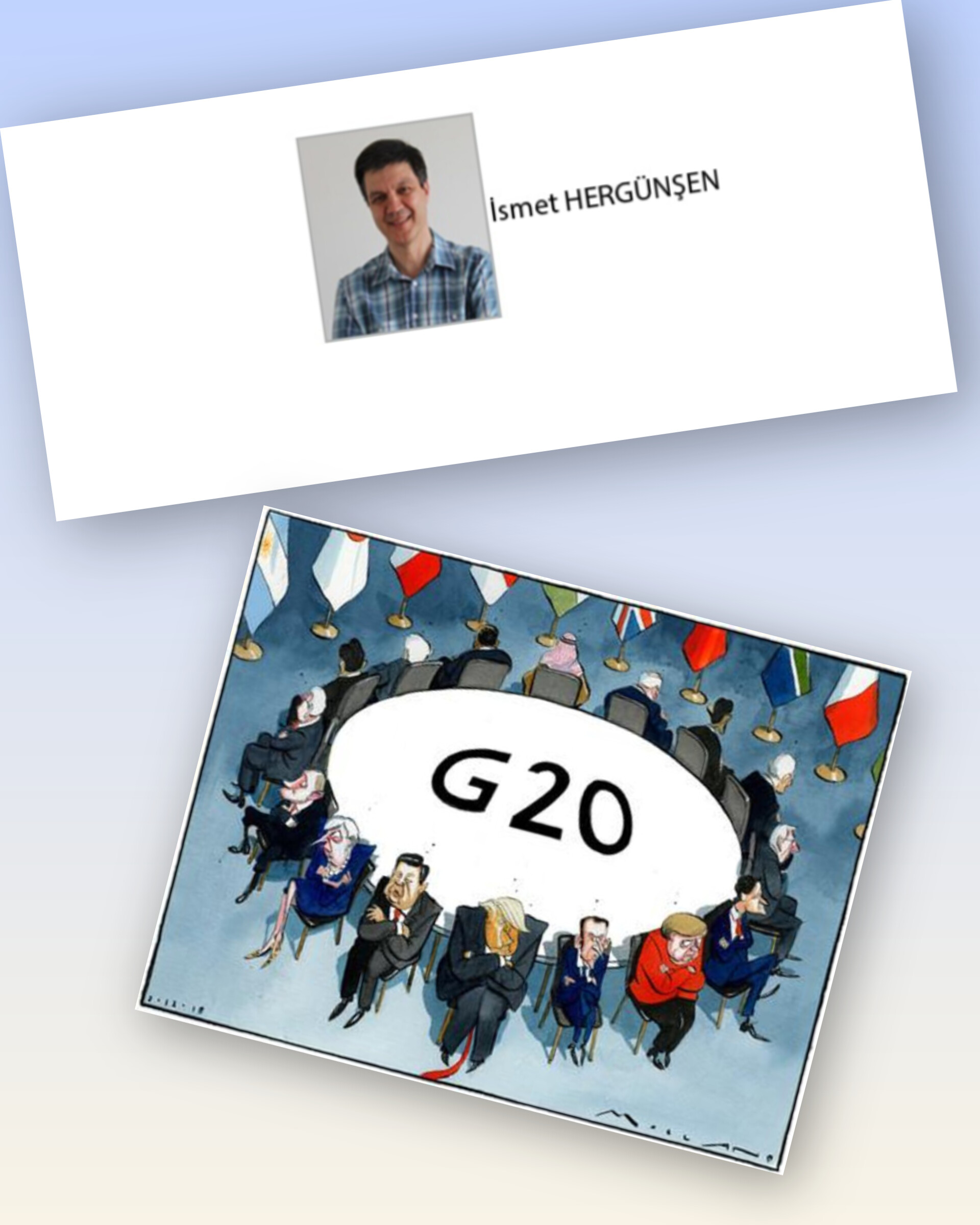 İsmet HERGÜNŞEN;   G7 ve G20: Küresel siyasetin nabzı