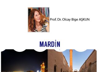 Olcay Bige AŞKUN; Masal Şehri Mardin’e Yolculuk…..