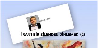 Cengiz ERDİL; İRAN’I BİR BİLENDEN DİNLEMEK (2)