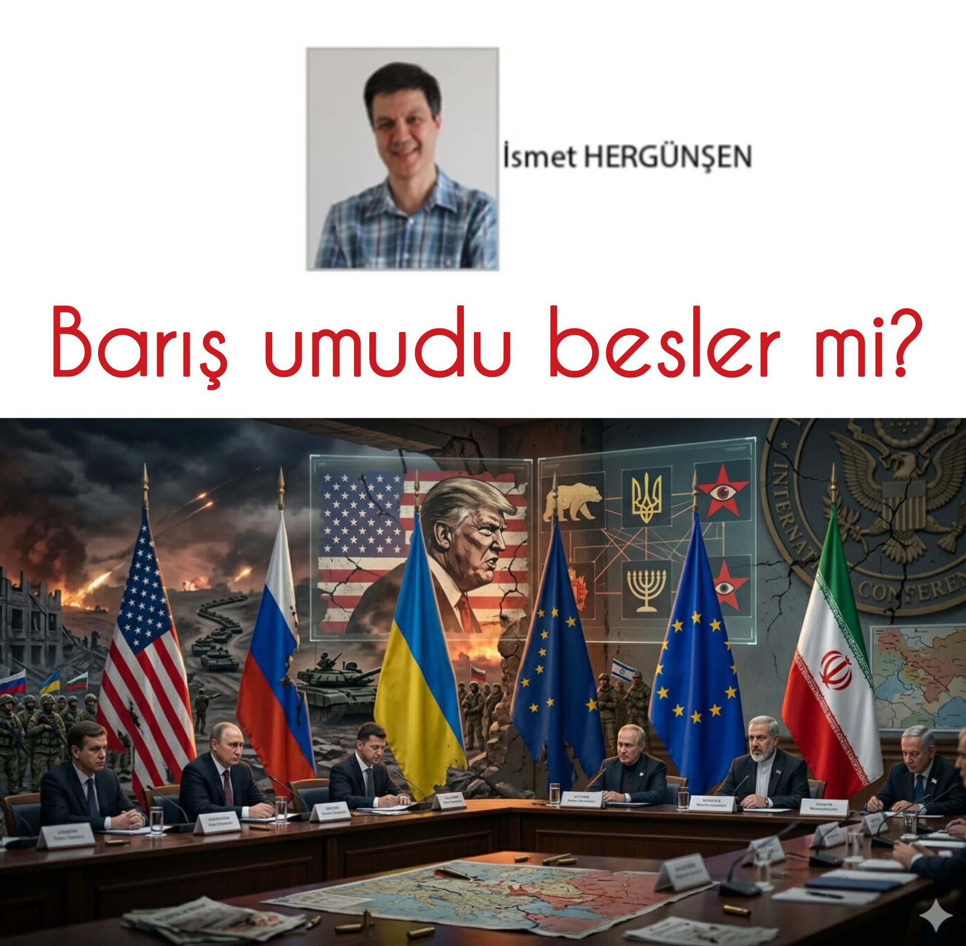 İsmet HERGÜNŞEN; Diplomasi Suskun, Savaş Konuşuyor