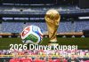 2026 Dünya Kupası: Gruplar ve Türkiye’nin Maçları