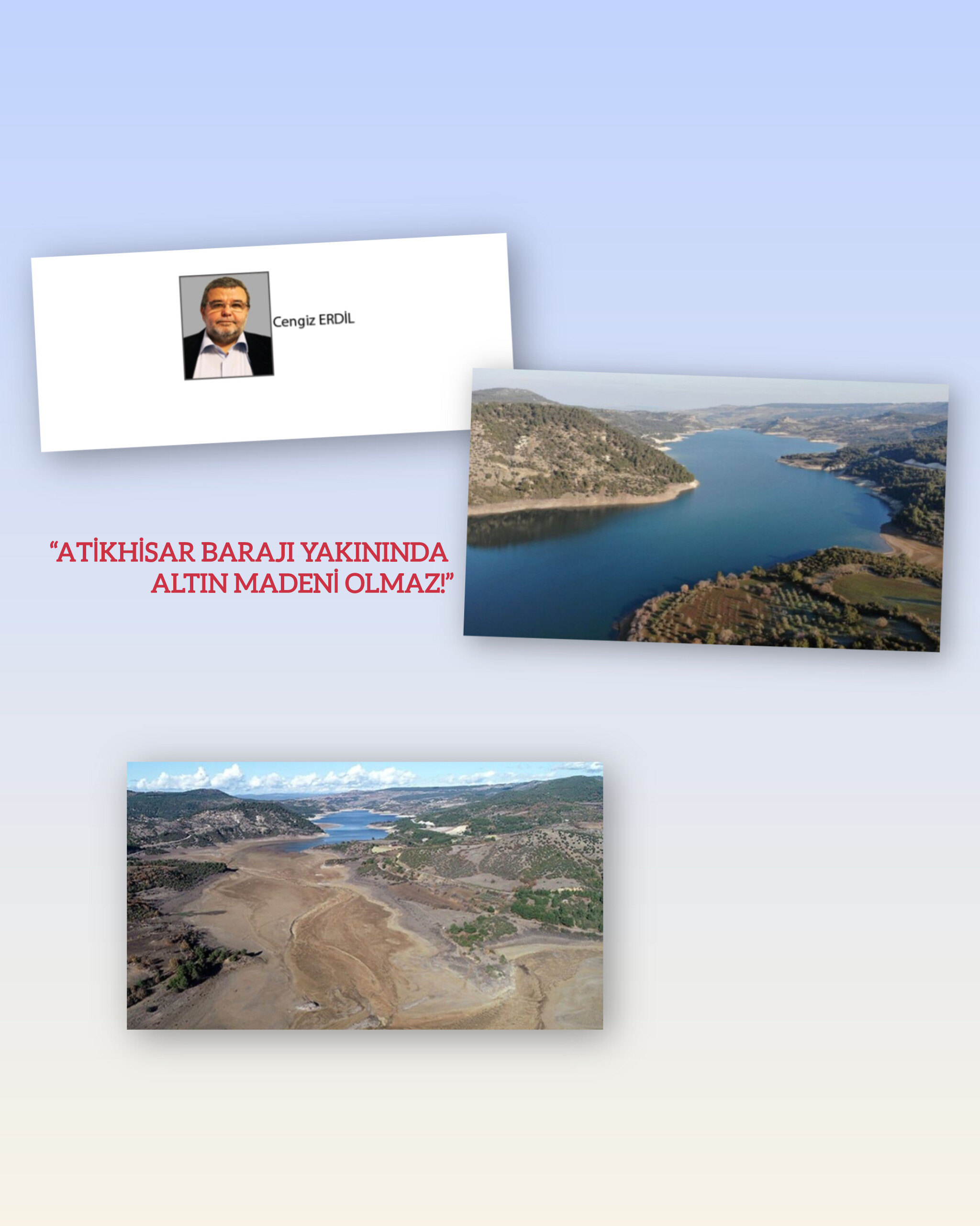 Cengiz ERDİL;        KUZEY EGE İÇİN UMUT IŞIĞI ÇANAKKALELİLER BİR NEFES ALDI! BİLİRKİŞİLER “ATİKHİSAR BARAJI YAKININDA ALTIN MADENİ OLMAZ!” DEDİ.
