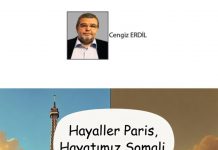 Cengiz ERDİL; BU 1 MAYIS’TA DA “HAYALLER PARİS HAYATIMIZ SOMALİ”