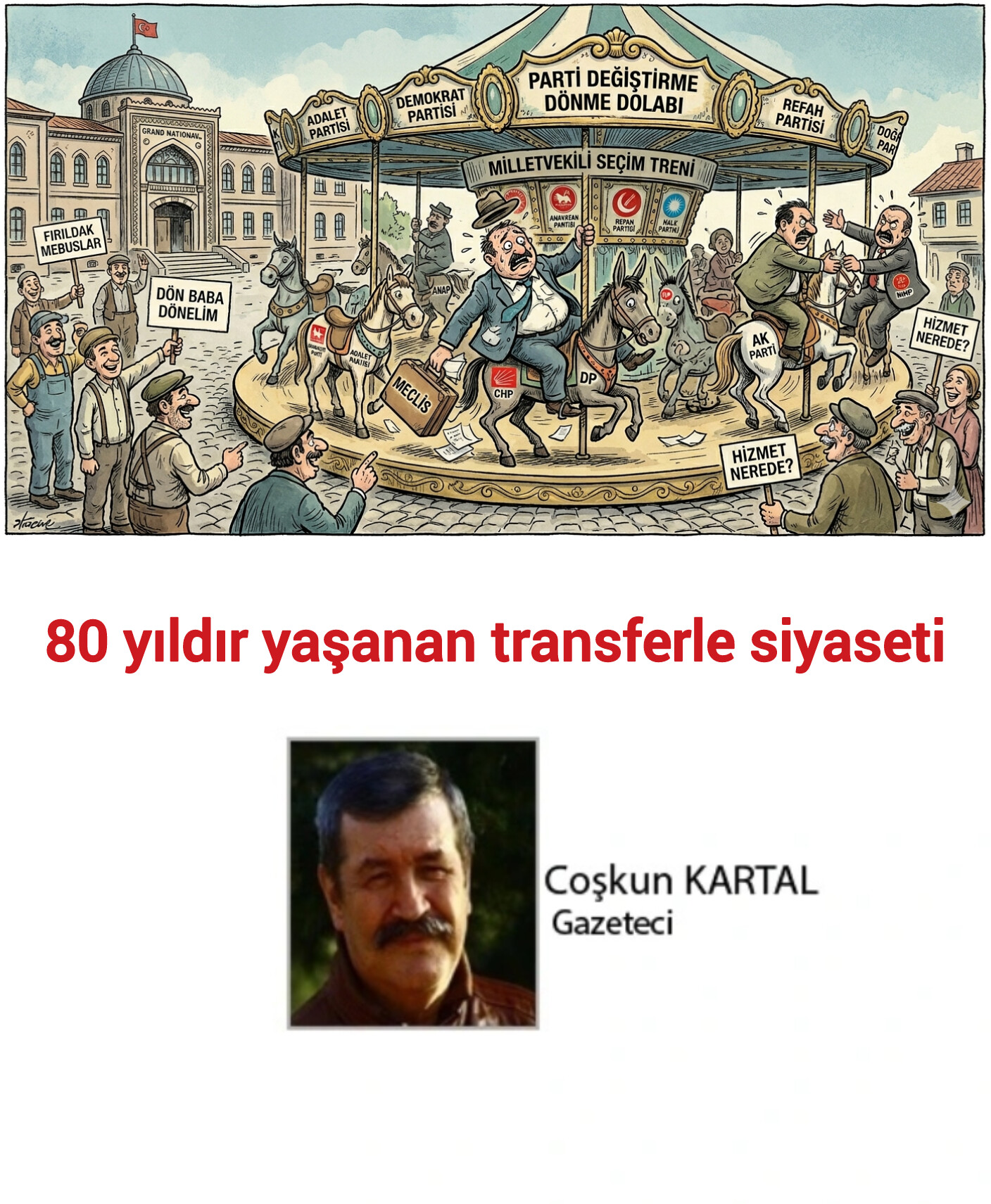 Coşkun KARTAL; TÜRKİYE’DE SİYASAL TRANSFERLERİN KISA TARİHİ VE BUGÜN