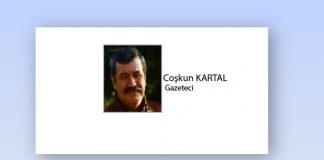 Coşkun KARTAL; BU OLUP BİTENLERE DEĞECEK Mİ?