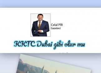 Celal PİR; YENİ DUBAİ, KIBRIS…..