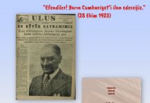 “Efendiler! Yarın Cumhuriyet’i ilan edeceğiz.” (28 Ekim 1923)